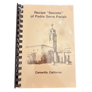 Recipe Secrets of Padre Serra Parish Cookbook 1996 Camarillo California Vintage